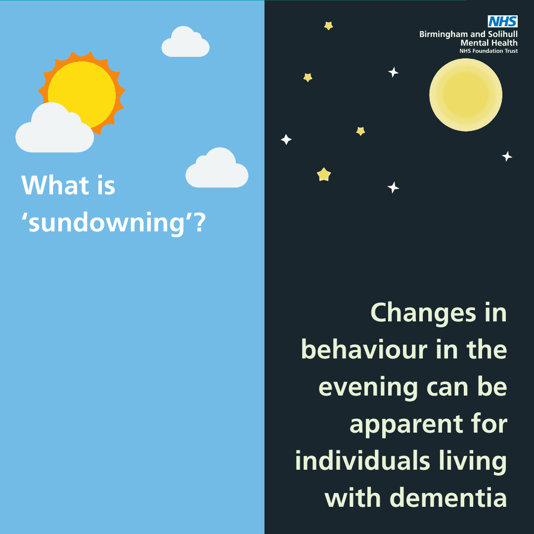 what is sundowning? Changes in behaviour in the evening can be apparent for individuals living with dementia