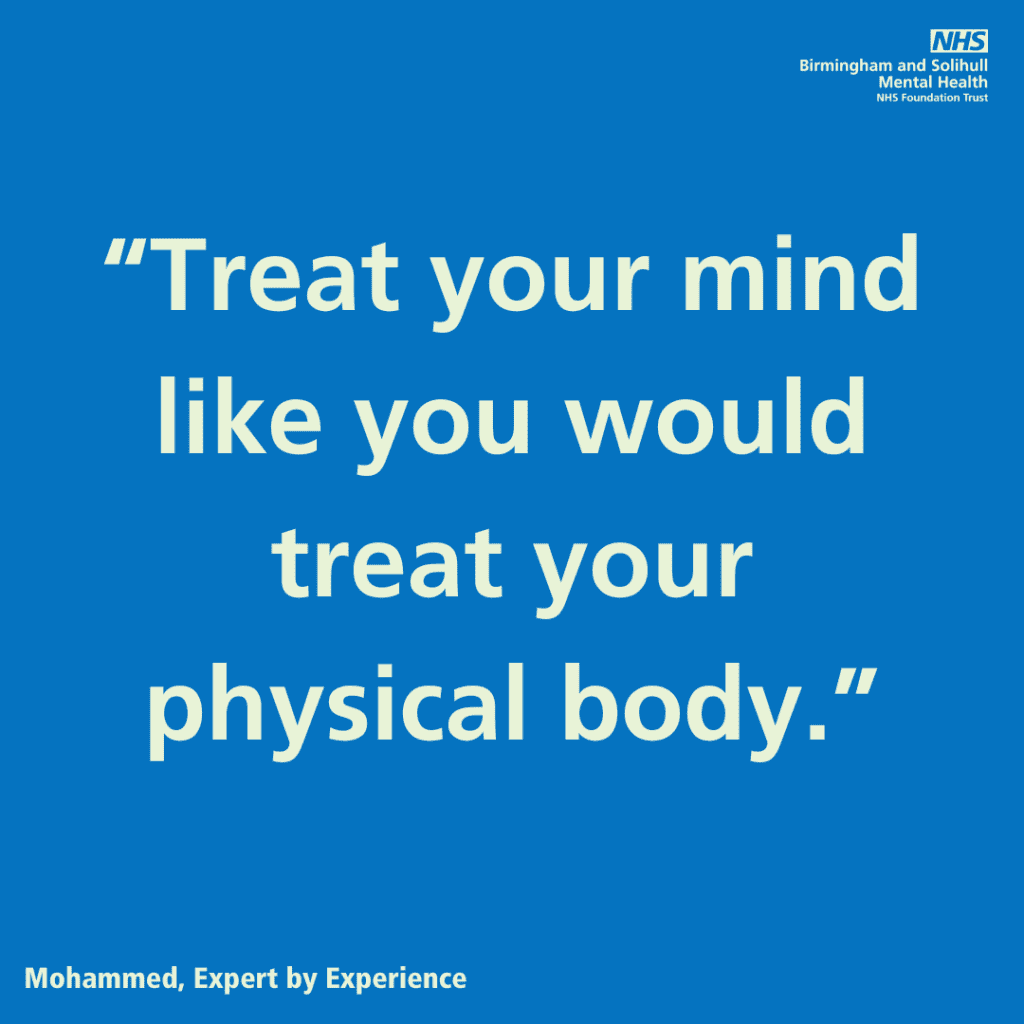 treat your mind like you would treat your physical body - mohammed, expert by experience 